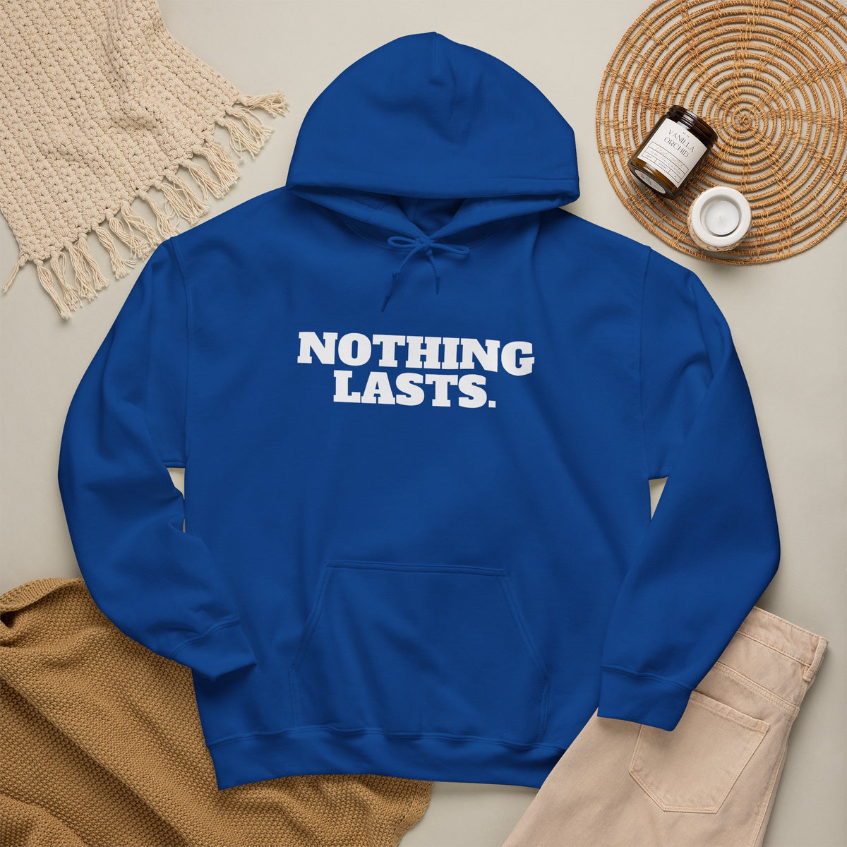 NOTHING LASTS Hoodie Premium Design SKIALFA Unisex